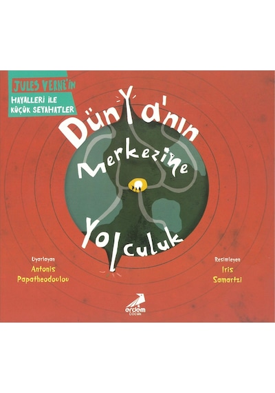 Erdem Çocuk Dünyanın Merkezine Yolculuk Jules Verne'In Hayalleri 9786052793428