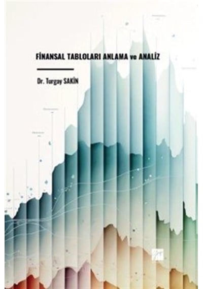 Finansal Tabloları Anlama Ve Analiz / Dr. Turgay Sakin