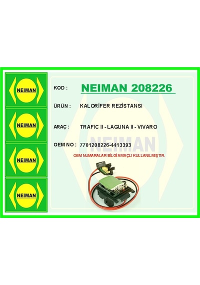 Neıman 208226 Kalorifer Rezistansı Trafıc Iı - Laguna Iı - Vıvaro 7701208226-4413393 -