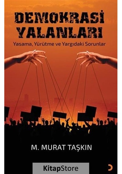Demokrasi Yalanları - Yasama Yürütme ve Yargıdaki Sorunlar - M. Murat Taşkın - Cinius