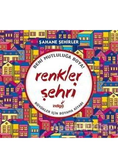Renkler Şehri - Şahane Şehirler- İndigo Kitap