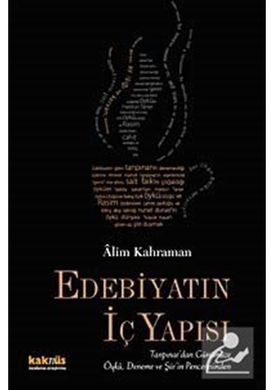 Edebiyatın İç Yapısı - Alim Kahraman - Kaknüs Yayınları