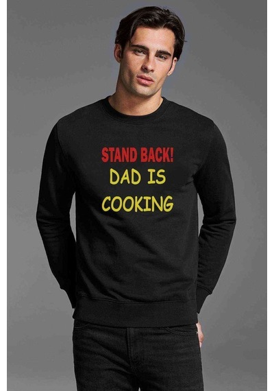 Stand Back Dad Is Cooking Baskılı Siyah Erkek Örme Sweatshirt