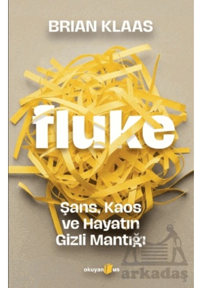 Fluke: Şans, Kaos Ve Hayatın Gizli Mantığı Okuyan Us Yayınları