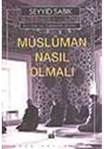 Kur'an ve Sünnete Göre Müslüman Nasıl Olmalı - Abdullah Kara - İhtar Yayıncılık