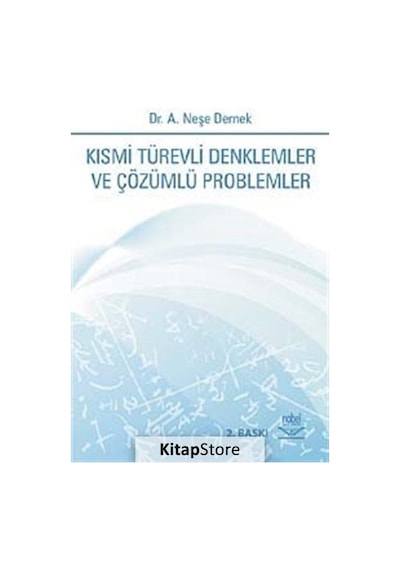 Kısmi Türevli Denklemler ve Çözümlü Problemler  -  Neşe Dernek  -  Nobel Akademik Yayıncılık