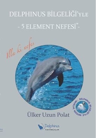 Delphinus Bilgeliği'yle-5 Element Nefesi- Delphinus Yayıncılık