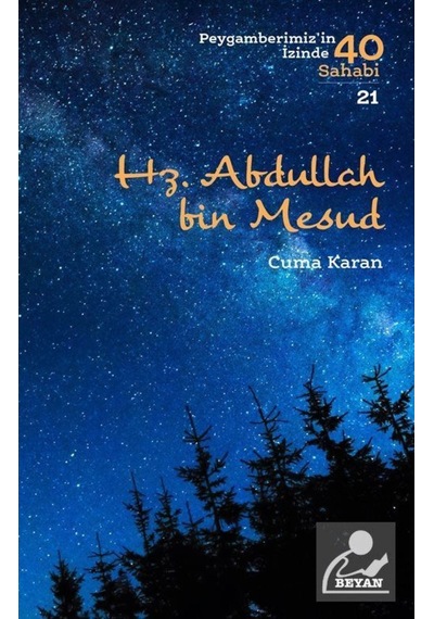 Hz. Abdullah bin Mesud (Peygamberimiz'in İzinde 40 Sahabi 21) ... 9789754739800