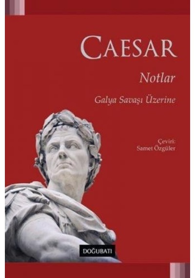 Notlar - Galya Savaşı Üzerine