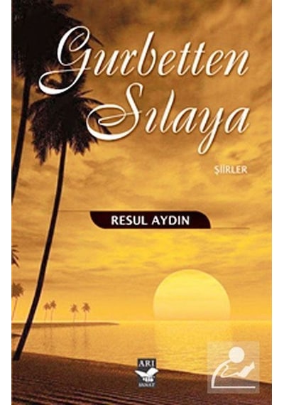 Gurbetten Sılaya / Resul Aydın