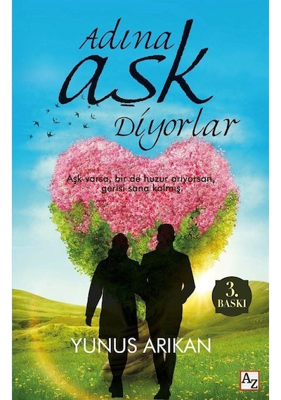 Adına Aşk Diyorlar - Yunus Arıkan - Az Kitap
