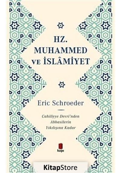 Hz. Muhammed ve İslamiyet / Eric Schroeder