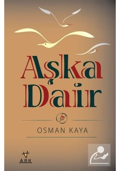 Aşka Dair - Osman Kaya - Ark Kitapları