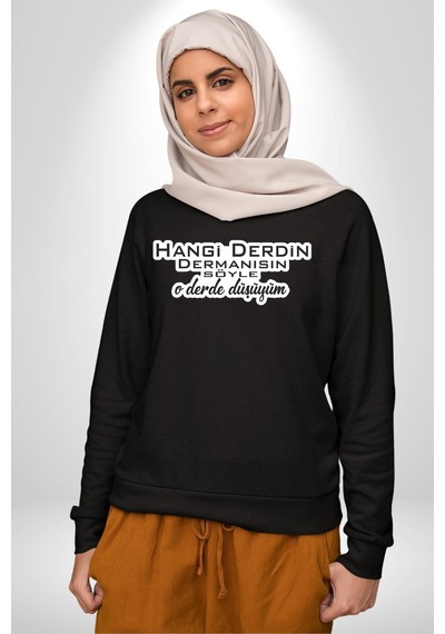 Hangi Derdin Dermanısın Söyle O Derde Düşüyüm Yazılı Unisex Siyah Sweatshirt Siyah