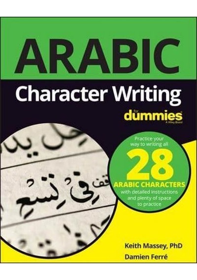 Arabic Character Writing For Dummies (For Dummies (Language & Literature)) 9781119475330