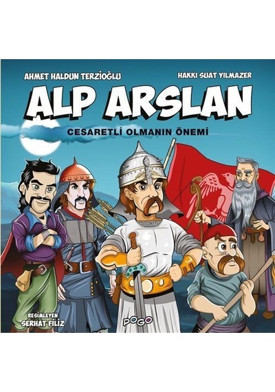 Alp Arslan / Cesaretli Olmanın Önemi / Ahmet Haldun Terzioğlu