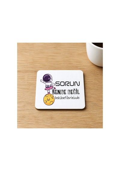 Sorun Bende Değil Beklentilerinizde Baskılı 9x9 Cm Kare Mdf Bardak Altlığı Ahşap Çok Renkli