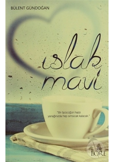Islak Mavi - Bülent Gündoğan - Lore Kitap