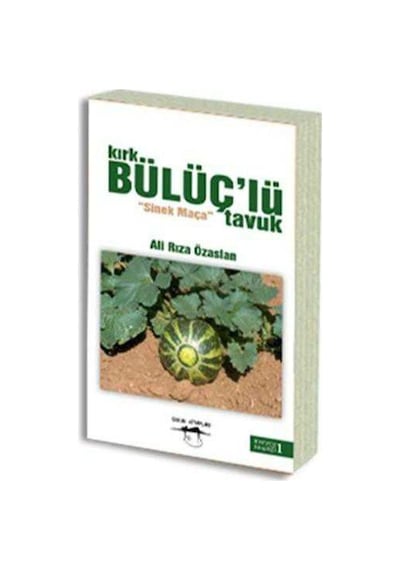 Kırk Bülüç'lü Tavuk "sinek Maça" İmzalı Yazar: Ali Rıza Özaslan Yayınevi : Sokak Kitapları Yayınları
