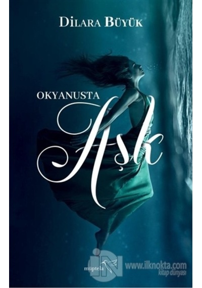 Okyanusta Aşk - Dilara Büyük - Müptela Yayınları