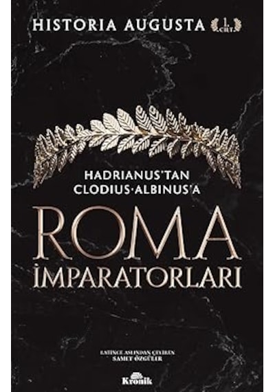 Roma İmparatorları 1. Cilt: Hadrianus Tan Clodius Albinus A + Fatih Sultan Mehmed: Doğu Nun Ve Batı Nın Efendisi