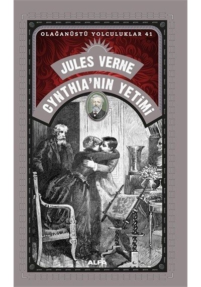 Cynthia'nın Yetimi - Olağanüstü Yolculuklar 41 - Jules Verne - Alfa Yayıncılık