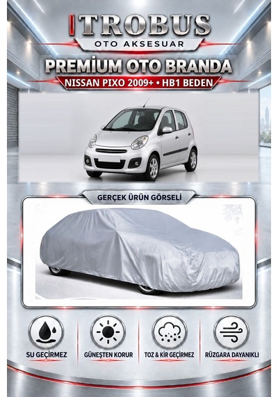 Nissan Pixo 2009 Ve Sonrası Uyumlu Premium Araba Brandası Oto Branda Hb1 Beden