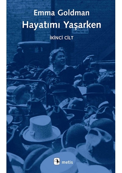 Hayatımı Yaşarken - 2 Emma Goldman Metis Yayınları