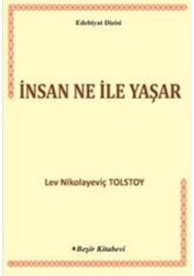 Insan Ne Ile Yaşar / Lev N. Tolstoy - Beşir Kitap N11.2556