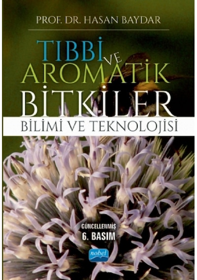 Tıbbi ve Aromatik Bitkiler Bilimi ve Teknolojisi Hasan Baydar