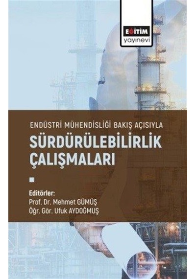 Sürdürülebilirlik Çalışmaları  - Endüstri Mühendisliği Bakış Açısıyla - Eğitim Yayınevi