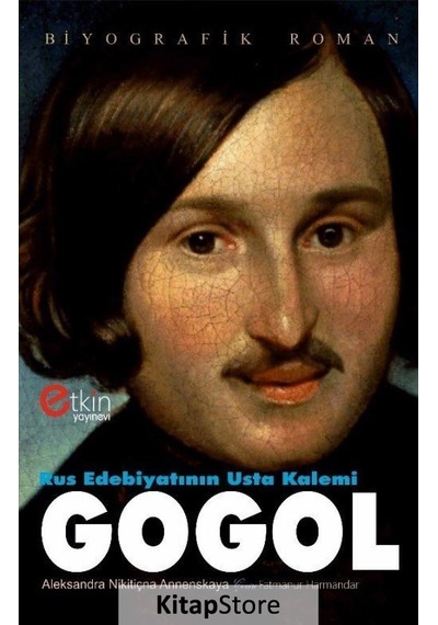 Rus Edebiyatının Usta Kalemi Gogol - Aleksandra Annenskaya - Etkin Yayınları