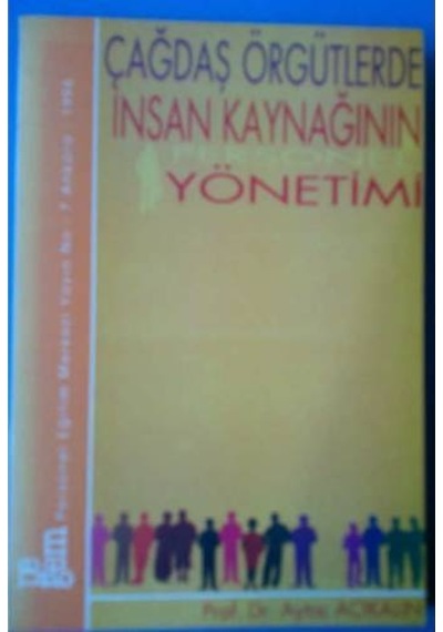 Çağdaş Örğütlerde Insan Kaynağının Yönetimi