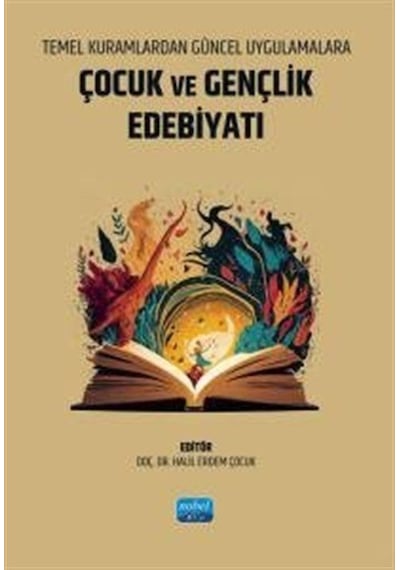 Temel Kuramlardan Güncel Uygulamalara Çocuk Ve Gençlik Edebiya...