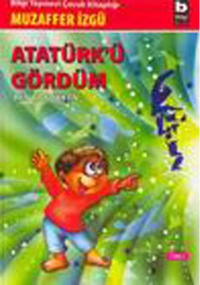 Atatürk Ü Gördüm Ben Çocukken 1