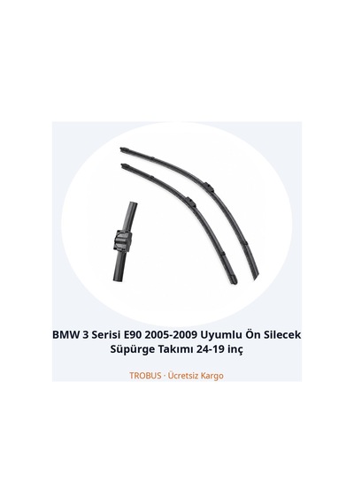 Trobus Bmw 3 Serisi E90 2005-2009 Uyumlu Ön Silecek Süpürge Takımı 24-19 İnç