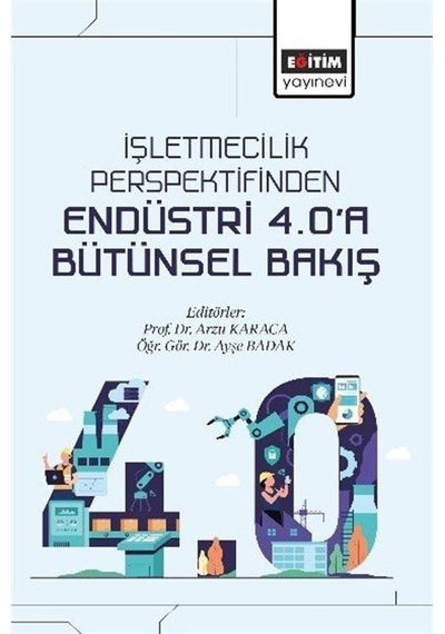 İşletmecilik Perspektifinden Endüstri 4.0'a Bütünsel Bakış / K...