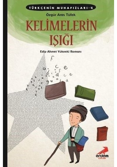 Kelimelerin Işığı-Türkçenin Muhafızları 4 - Özgür Aras Tüfek - Erdem Çocuk