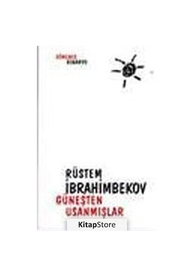 Güneşten Usanmışlar - Rüstem İbrahimbekov - Dönence Basım ve Yayın Hizmetleri