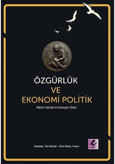 Özgürlük Ve Ekonomi Politik / Metin Sarfati