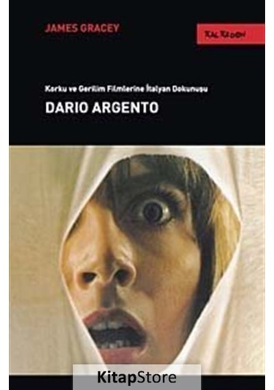Dario Argento - Korku ve Gerilim Filmlerine İtalyan Dokunuşu - James Gracey - Kalkedon