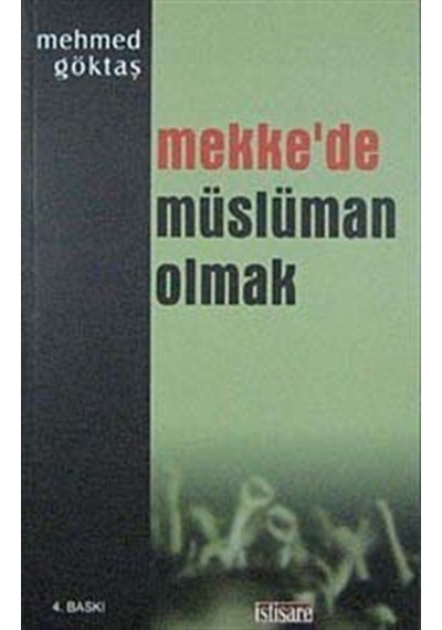 Mekke'de Müslüman Olmak / Mehmet Göktaş