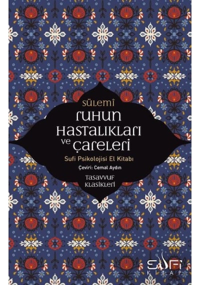 Ruhun Hastalıkları Ve Çareleri - Sufi Psikolojisi El Kitabı - Yqbx-673539