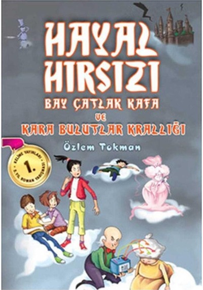Hayal Hırsızı Bay Çatlak Kafa Ve Kara Bulutlar Krallığı - Özlem Tokman