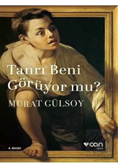 Tanrı Beni Görüyor Mu? - Murat Gülsoy - Can Yayınları