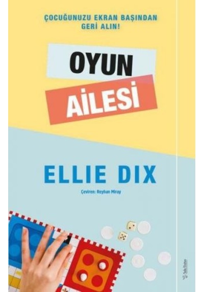 Oyun Ailesi - Çocuğunuzu Ekran Başından Geri Alın! - Ellie Dix - Sola Unitas