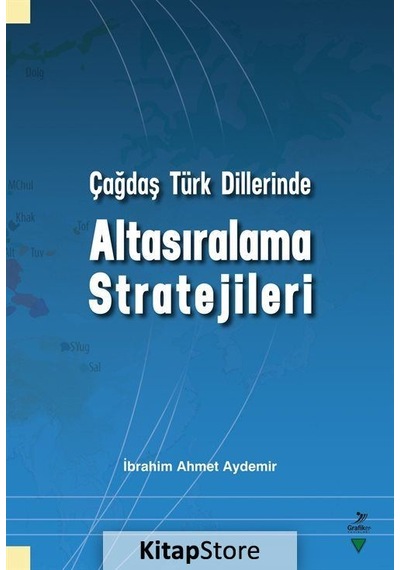 Çağdaş Türk Dillerinde Altasıralama Stratejileri - İbrahim Ahmet Aydemir - Grafiker Yayınları
