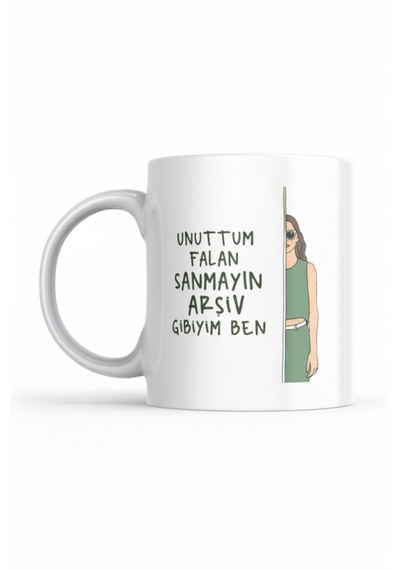 Unuttum Sanmayın Yazılı Kupa Bardak Komik Tasarım Seramik Kahve Kupası Beyaz