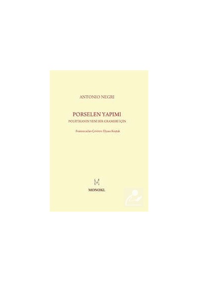 Porselen Yapımı - Antonio Negri - Monokl