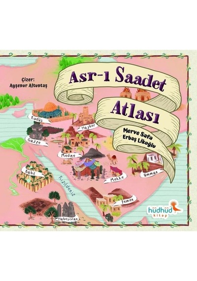 Asr-ı Saadet Atlası - Merve Safa Likoğlu - Hüdhüd Kitap